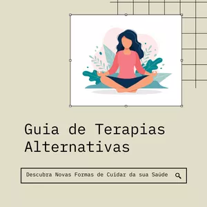 Imagem de capa para o Ebook Título: Guia de Terapias Alternativas: Descubra Novas Formas de Cuidar da sua Saúde