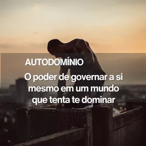 Imagem de capa para o Ebook E-book Autodomínio: O poder de governar a si mesmo em um mundo que tenta te dominar