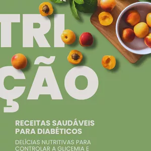 Descubra Sabores e Texturas: Alimentação Para Diabéticos - Ismael P...