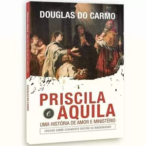Imagem de capa para o Ebook Priscila e Áquila - Uma História de Amor e Ministério