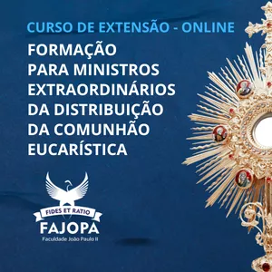 Imagem de capa para o Curso online FORMAÇÃO PARA MINISTROS EXTRAORDINÁRIOS DA DISTRIBUIÇÃO DA COMUNHÃO EUCARÍSTICA