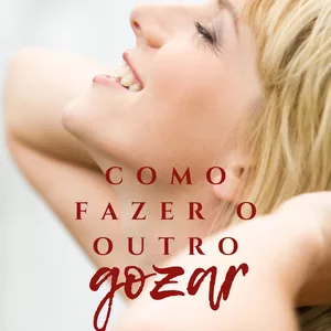 Imagem de capa para o Ebook Como fazer o outro gozar!