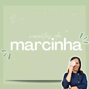 Receitas da Marcinha - Doce como a vida deve ser