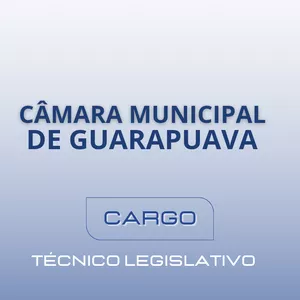 Imagem de capa para o Curso online Técnico Legislativo - Câmara de Guarapuava PR
