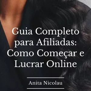 Imagem de capa para o Ebook Guia Completo para Afiliadas: Como Começar e Lucrar Online