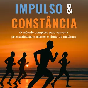 Imagem de capa para o Curso online Impulso &amp; Constância: Autoconhecimento, Equilíbrio e Transformação