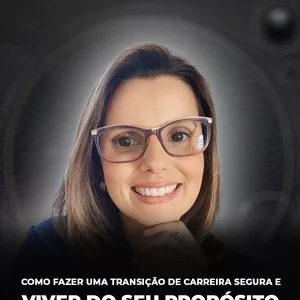 Imagem de capa para o Curso online Masterclass "Como fazer uma Transição de Carreira Segura e Viver do seu Propósito" com Raquel Rodrigues