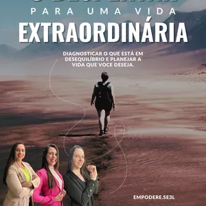 Curso O DESPERTAR PARA UMA VIDA EXTRAORDINÁRIA