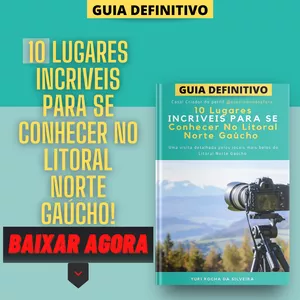 Imagem de capa para o Ebook GUIA 10 Lugares INCRIVEIS Para Se Conhecer No Litoral Norte Gaúcho 