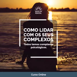 Imagem de capa para o Curso online COMO LIDAR COM OS SEUS COMPLEXOS