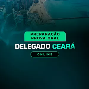 Imagem de capa para o Curso online PREPARAÇÃO PROVA ORAL DELEGADO CEARÁ (ONLINE)