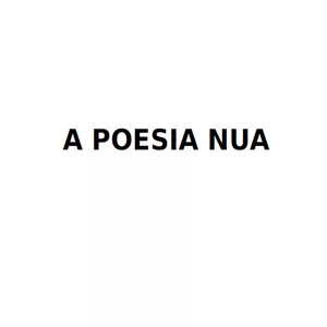 Imagem de capa para o Ebook A Poesia Nua