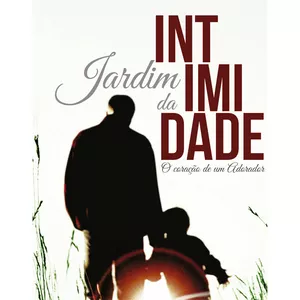 Imagem de capa para o Ebook Jardim da Intimidade - O coração de um adorador