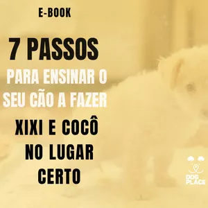 Imagem de capa para o Ebook 7 passos para ensinar seu cão a fazer xixi e cocô no lugar certo