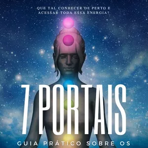 Imagem de capa para o Ebook SETE PORTAIS Um Guia Prático Sobre os Sete Principais Chakras