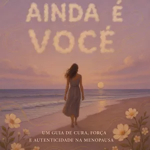 Imagem de capa para o Ebook Você ainda é você - Um guia de cura, força e autenticidade na Menopausa.