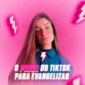 Imagem de capa para o Curso online O Poder do TikTok para Evangelizar