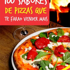 Imagem de capa para o Ebook 100 sabores de pizzas que te farão vender mais