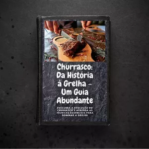 Imagem de capa para o Ebook Churrasco: Da História à Grelha - Um Guia Abundante