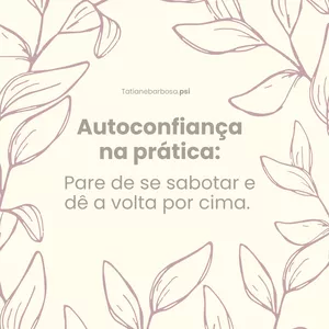 Imagem de capa para o Evento online Workshop - Autoconfiança na prática: Pare de se sabotar e dê a volta por cima. 