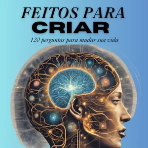 Imagem de capa para o Ebook Feitos para Criar - Aprenda a usar as perguntas como ferramentas para a criação da realidade.