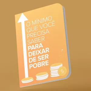 Imagem de capa para o Ebook Livro Digital "O Mínimo Que Você Precisa Saber Para Deixar de Ser Pobre"