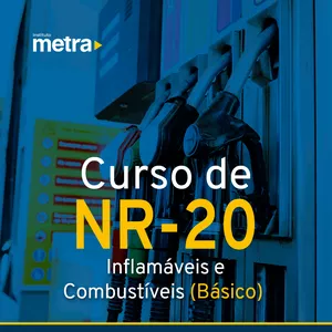 Curso de NR 20 – Líquidos Combustíveis e Inflamáveis (Básico)