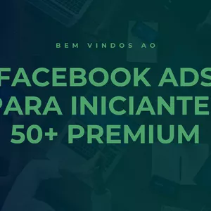 Imagem do curso FACEBOOK ADS PARA INICIANTES 50+ PREMIUM