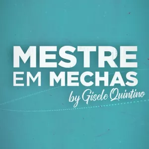 Mestre em Mechas por Gisele Quintino