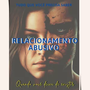 Imagem de capa para o Ebook RELACIONAMENTO ABUSIVO, como identificar e sair?