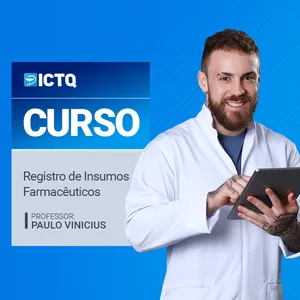 Imagem de Curso - Registro de Insumos Farmacêuticos criado por ICTQ - Instituto de Ciência, Tecnologia e Qualidade na hotmart