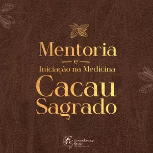 Imagem de capa para o Curso online P- Mentoria e Iniciação na Medicina do Cacau Sagrado