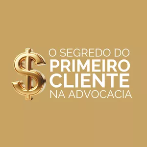 Imagem de capa para o Curso online O segredo do primeiro cliente na advocacia