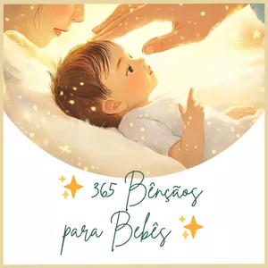 Imagem de capa para o Curso online 365 Bençãos para Bebês - Palavras de Amor, Fé e Proteção para cada dia do ano