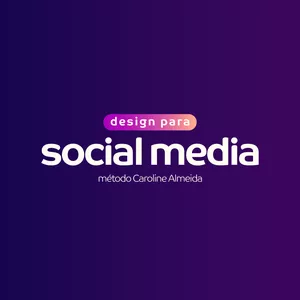Imagem do curso Design para Social Media - Método Caroline Almeida