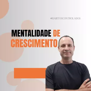 Imagem de capa para o Curso online Mentalidade de Crescimento - como ativar a mentalidade de crescimento aplicando neurociência para transformar stress em energia para entregar mais resultados 