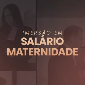 Imagem de capa para o Curso online Imersão em Salário-Maternidade