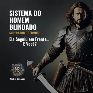 Imagem de capa para o Curso online Sistema do Homem Blindado – Superando o Término
