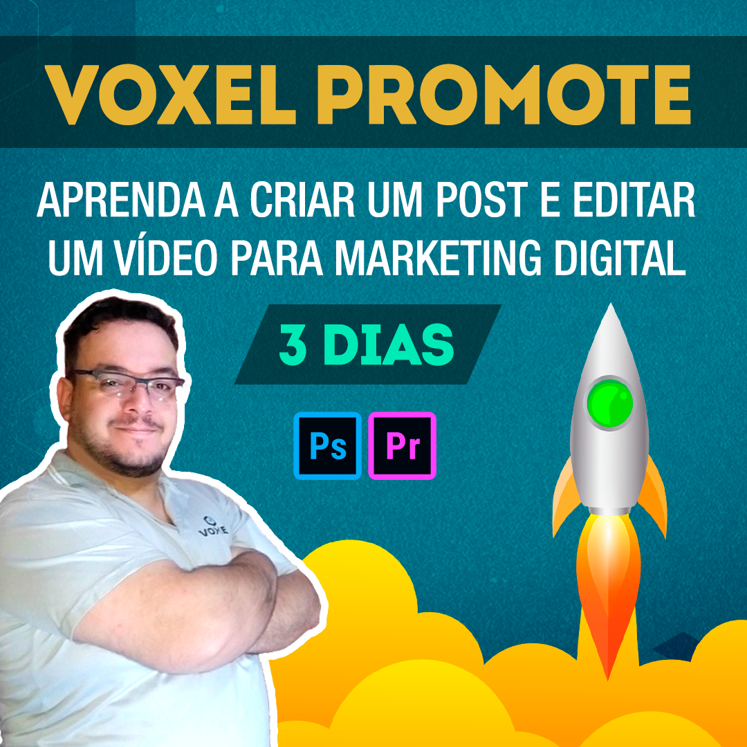 VOXEL PROMOTE - APRENDA A CRIAR UM POST E EDITAR UM VÍDEO por VOXEL - ESCOLA DE CRIAÇÃO DIGITAL