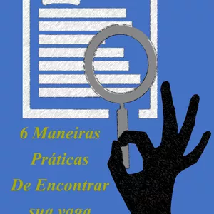 Imagem de capa para o Ebook 6 Maneiras Práticas para encontrar sua Vaga de Emprego!