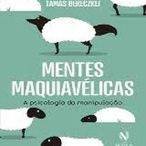 Imagem de capa para o Ebook MENTES MAQUIAVÉLICAS: A PSICOLOGIA DA MANIPULAÇÃO