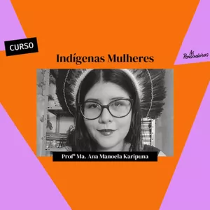 Imagem de capa para o Curso online Curso: Indígenas Mulheres: Territórios, Direitos, Movimentos e Políticas