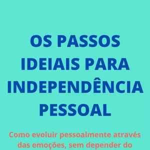 Imagem de capa para o Ebook Livro Digital '' Os passos ideais para a independência pessoal''