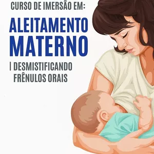 Imagem do curso Curso Imersão em Aleitamento Materno – Desmistificando Frênulos Orais