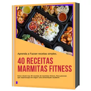 Imagem principal do produto 40 Receitas de marmitas fitness - alimentação saudável.
