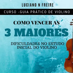 Imagem principal do produto Curso de violino - Supere as 3 maiores dificuldades dos iniciantes