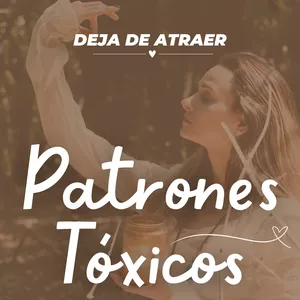 Imagen de portada para Curso online Deja de Atraer Patrones Tóxicos