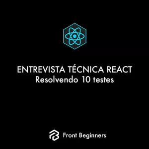 Imagem de capa para o Curso online Entrevista Técnica React - Resolvendo 10 Testes Práticos