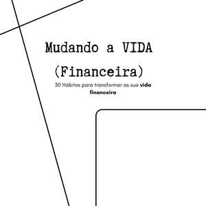 Imagem de capa para o Ebook Mudando a sua Vida (Financeira)