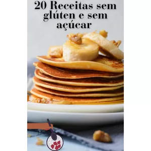 Imagem de capa para o Ebook 20 Receitas sem glúten e sem açúcar 